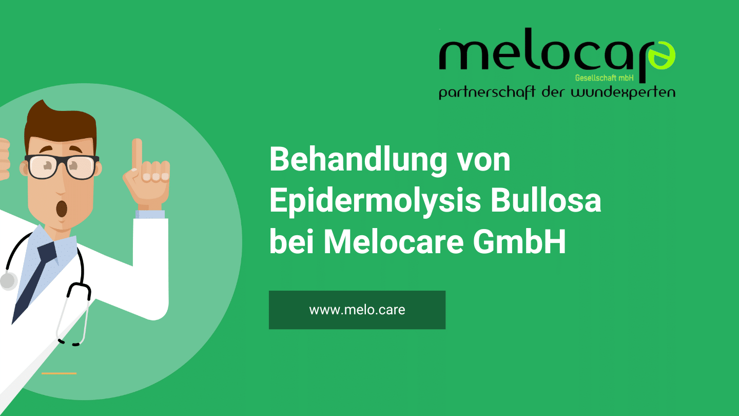 Behandlung von Epidermolysis Bullosa bei Melocare GmbH